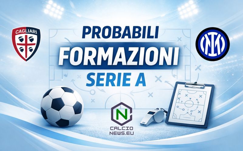 Le probabili formazioni di Cagliari-Inter: così le due squadre
