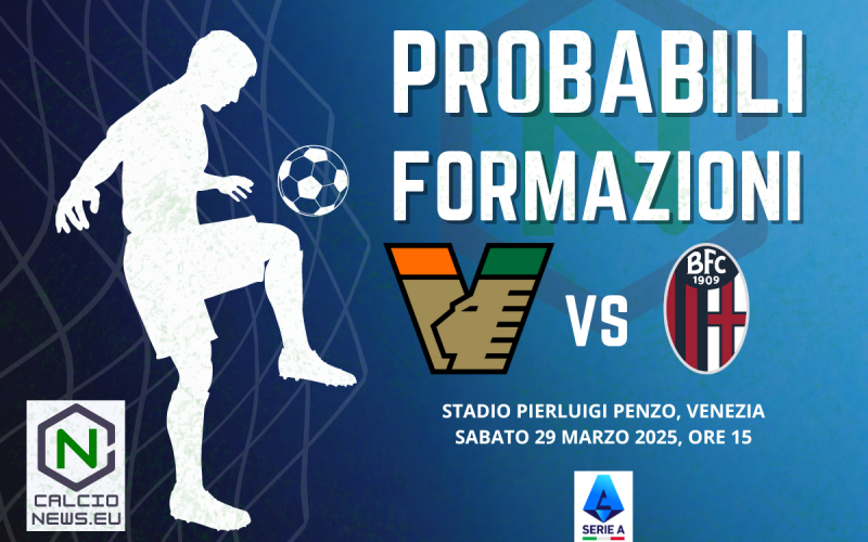Serie A, Venezia Bologna: le probabili formazioni