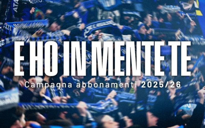“E ho in mente te”: l’Atalanta presenta la campagna abbonamenti. Info, prezzi e novità