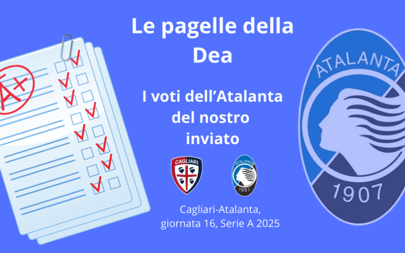 Le PAGELLE di Cagliari-Atalanta 0-1: Carnesecchi migliore in campo, centrocampo in affanno