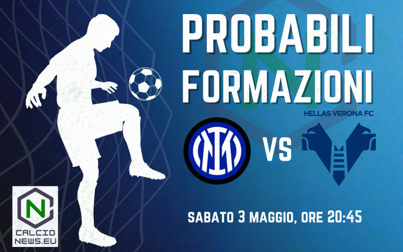 Inter Verona, le probabili formazioni e dove vederla in tv