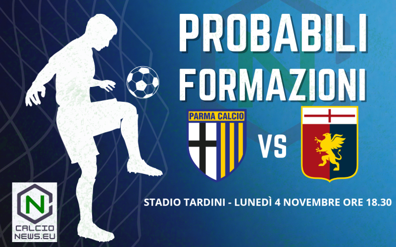 Serie A, le probabili formazioni di Parma-Genoa