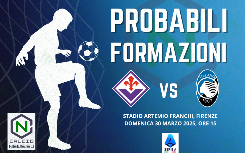 Serie A, le probabili formazioni di Fiorentina – Atalanta