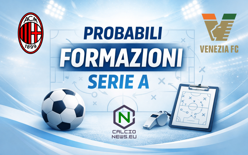 Milan-Venezia, le probabili formazioni della sfida di San Siro