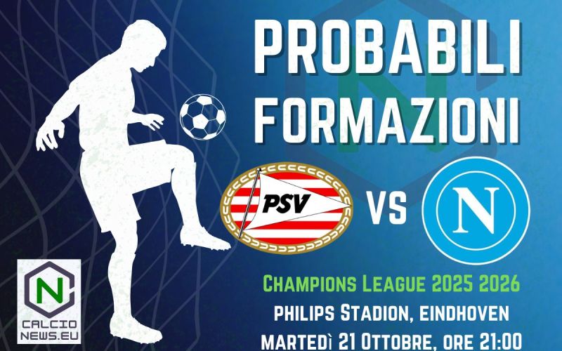 Champions League, probabili formazioni PSV-Napoli