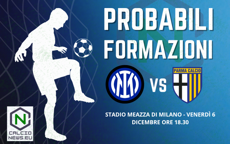 Serie A, le probabili formazioni di Inter-Parma