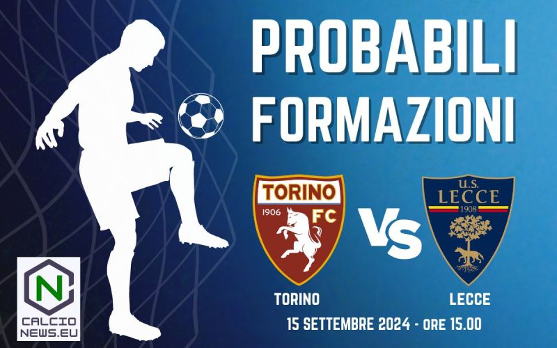 Torino Lecce: le probabili formazioni e dove vederla in TV