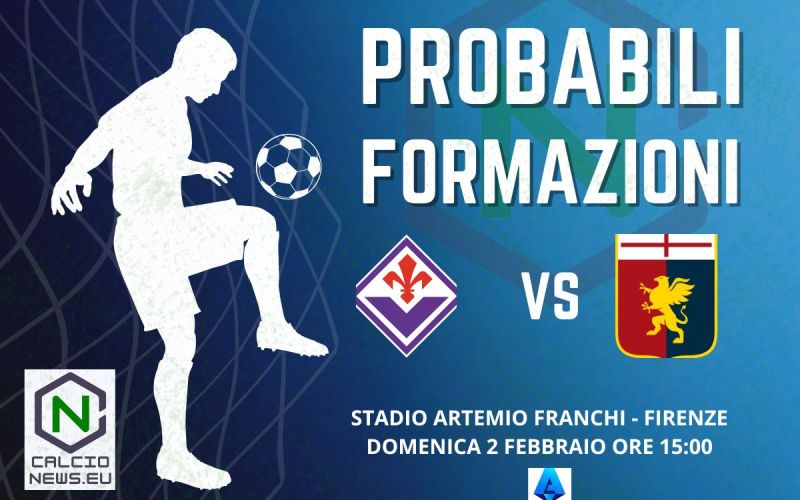 Fiorentina Genoa, le probabili formazioni e dove vederla in TV