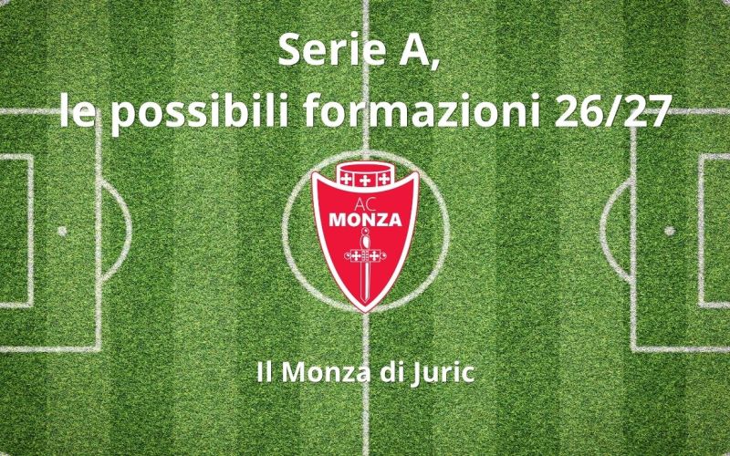 Monza 2026/27: come potrebbe giocare la squadra di Juric