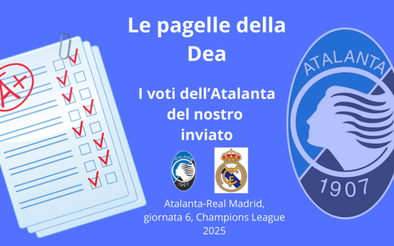 Le PAGELLE di Atalanta-Real Madrid: un’ottima Atalanta cede al Real con Ederson e Lookman sugli scudi