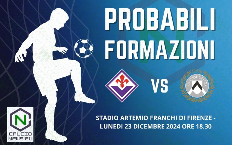 Serie A, le probabili formazioni di Fiorentina Udinese