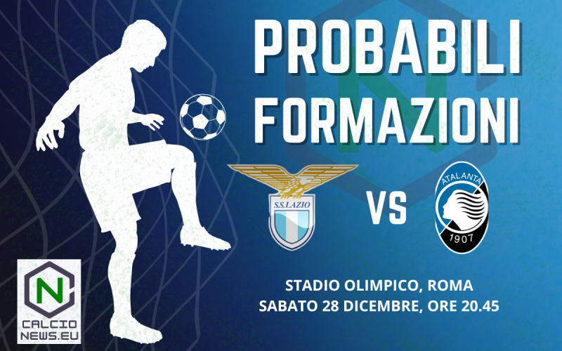 Serie A, le probabili formazioni di Lazio-Atalanta