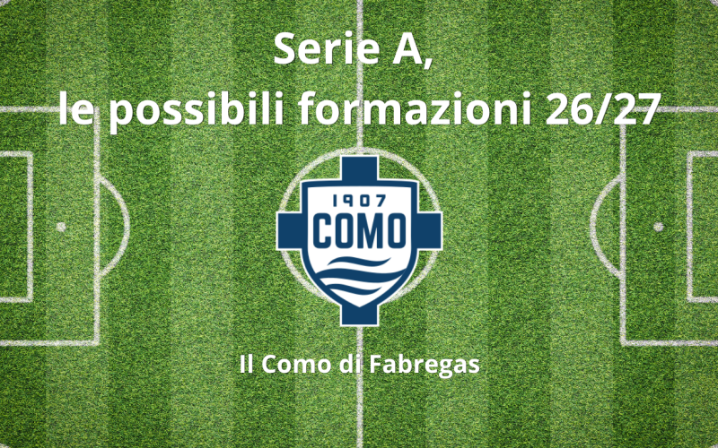 Como 2026/27: come potrebbe giocare la squadra di Fabregas