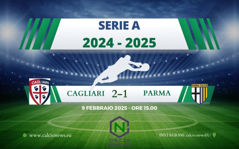 Serie A, Cagliari Parma: i sardi vincono la sfida salvezza