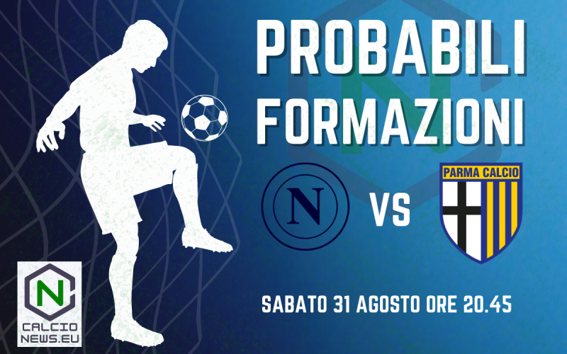 Serie A, le probabili formazioni di Napoli-Parma: Conte e Pecchia in cerca di continuità