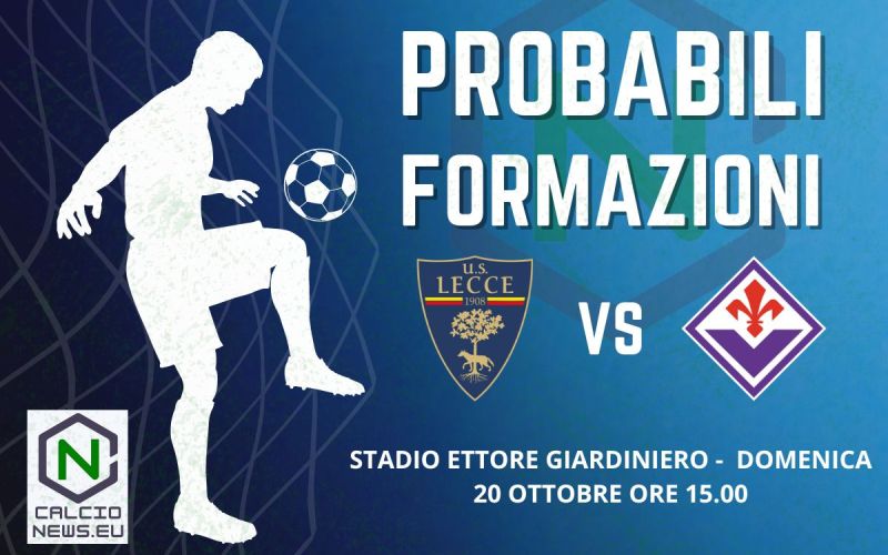 Serie A, probabili formazioni Lecce Fiorentina: Adli dal 1′