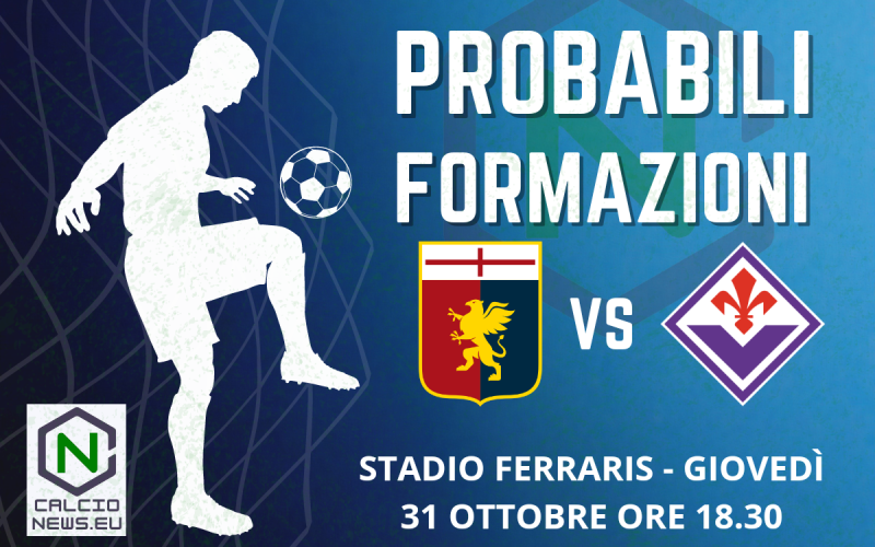 Serie A, le probabili formazioni di Genoa Fiorentina: Kean non parte con la squadra