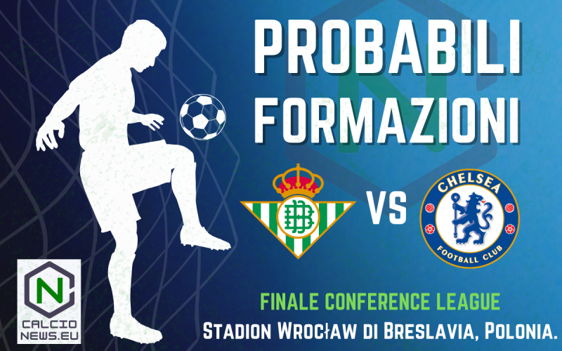 Conference League, le probabili formazioni di Betis Siviglia Chelsea