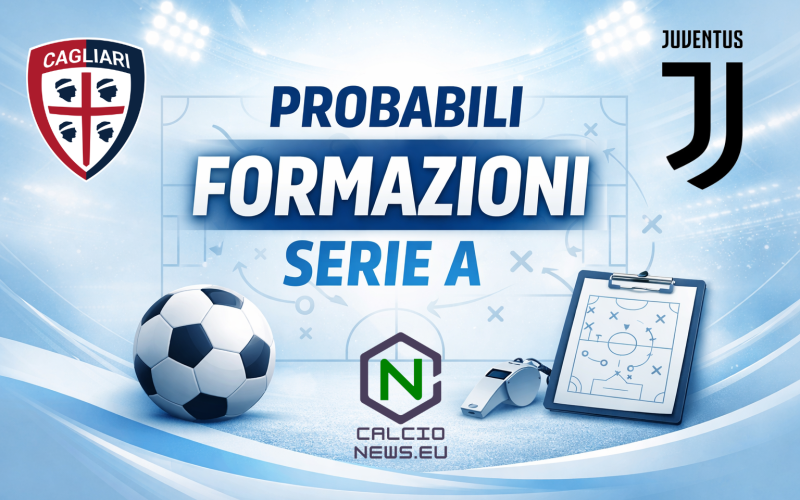 Cagliari Juventus, match tutt’altro che scontato: le probabili formazioni