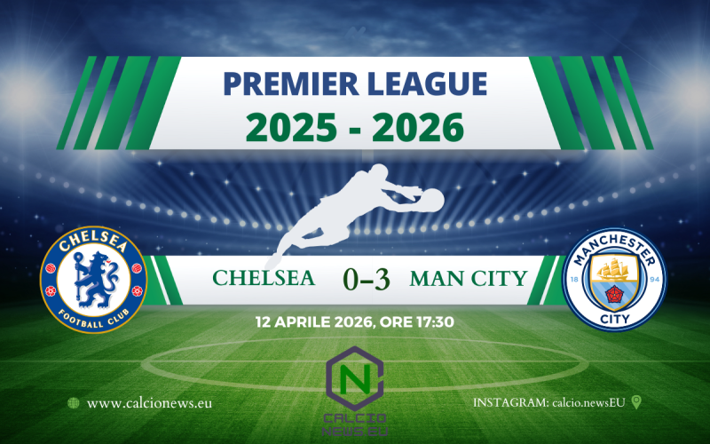 Chelsea-Manchester City 0-3: i citizens ci credono ed espugnano Stamford Bridge