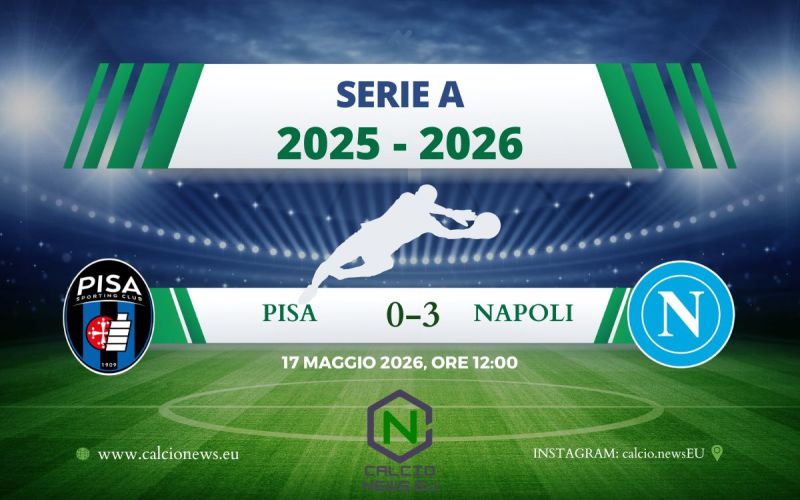 Serie A, Pisa-Napoli 0-3: festa del gol per gli azzurri e qualificazione in Champions