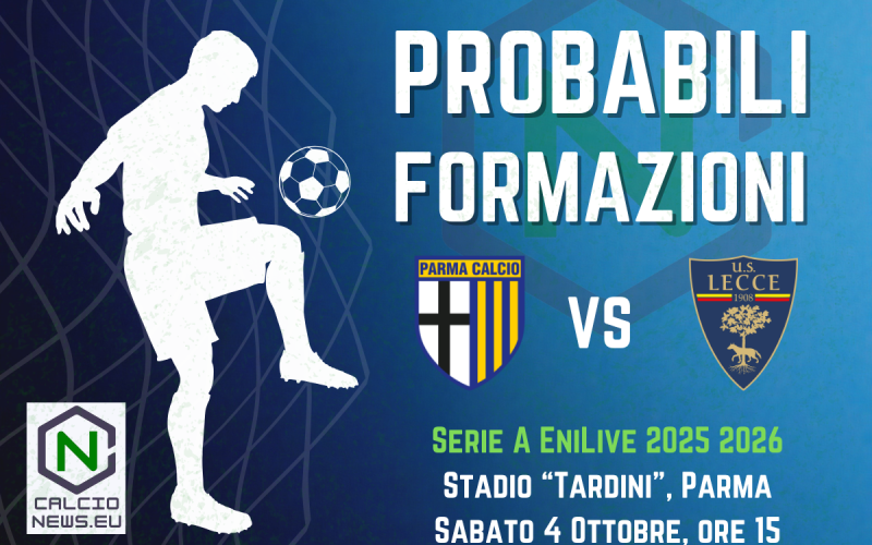 Serie A, le probabili formazioni di Parma-Lecce