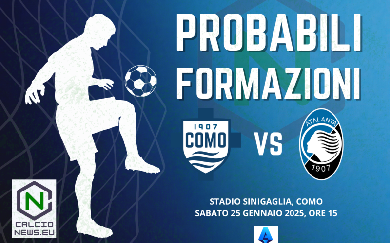 Serie A, probabili formazioni Como-Atalanta: tutto pronto per una bella sfida