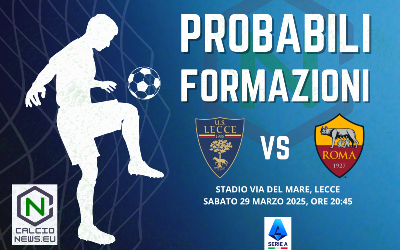 Serie A, le probabili formazioni di Lecce Roma