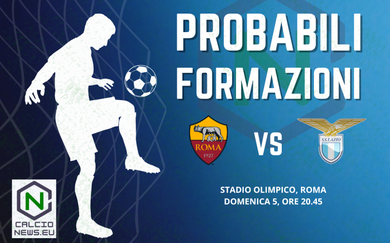 Serie A, le probabili formazioni di Roma-Lazio, Derby della Capitale