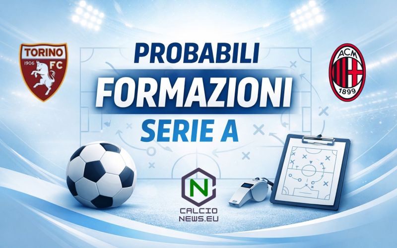 Probabili formazioni Torino Milan: Abate sfida il suo passato