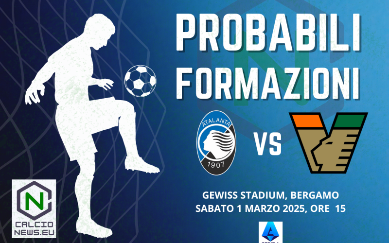 Serie A, le probabili formazioni di Atalanta Venezia