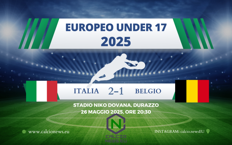 Europeo U17, Italia Belgio 2-1: gli Azzurrini fanno 3 su 3 e blindano il 1° posto!