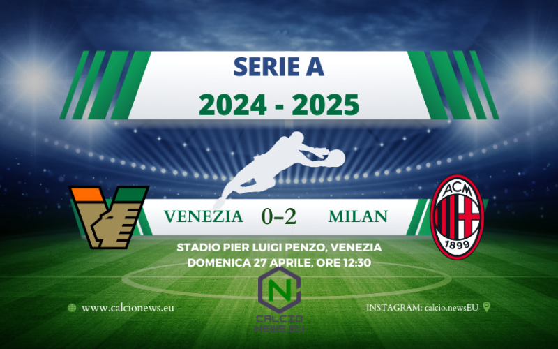 Serie A, Venezia Milan 0-2: le reti di Pulisic e Gimenez stendono un ottimo Venezia