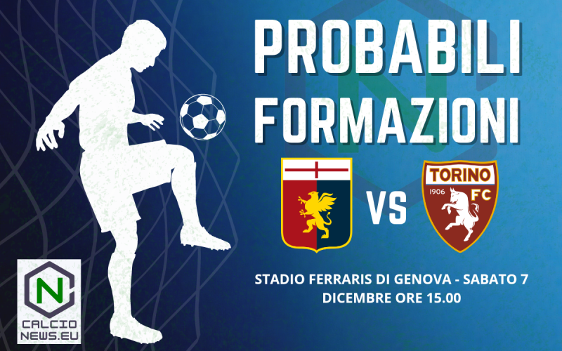Serie A, le probabili formazioni di Genoa-Torino