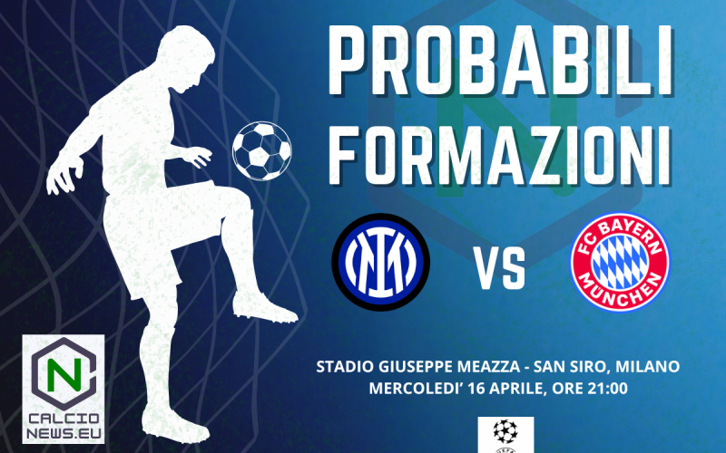 Champions League, le probabili formazioni di Inter Bayern Monaco