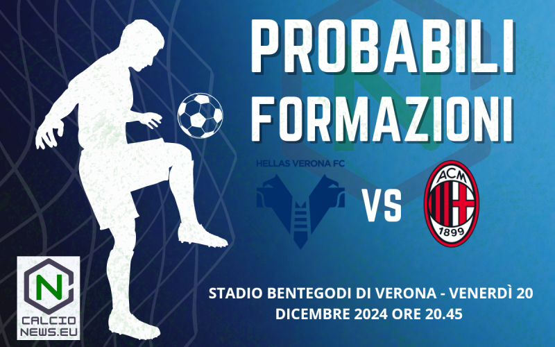 Serie A, le probabili formazioni di Hellas Verona-Milan