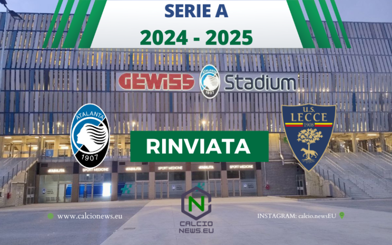 Serie A, Atalanta Lecce rinviata a domenica sera