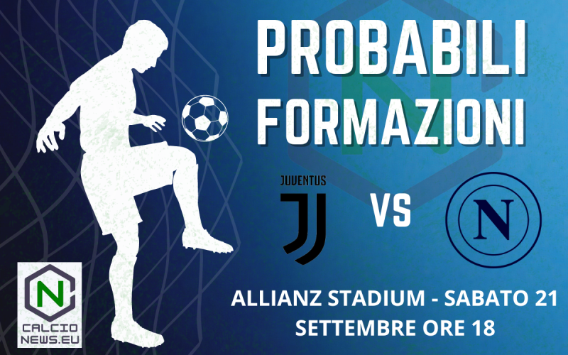 Serie A, probabili formazioni Juventus – Napoli: Conte affronta lo Stadium