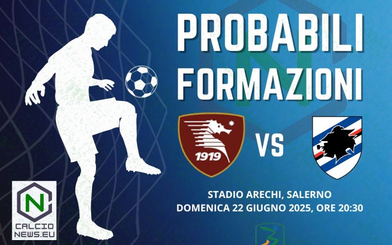 Salernitana Sampdoria le probabili formazioni del playout di Serie B