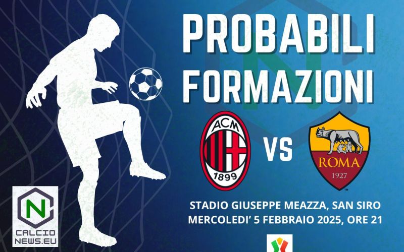 Coppa Italia, le probabili formazioni e dove vedere Milan Roma