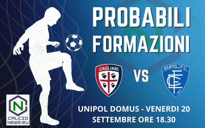 Serie A, probabili formazioni Cagliari Empoli: Nicola sfida il passato