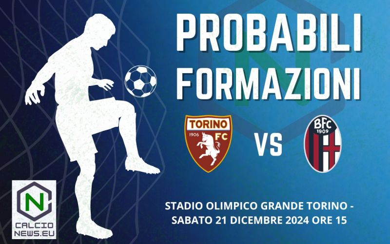 Serie A, probabili formazioni Torino Bologna: Adams contro Castro