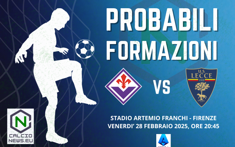 Serie A, formazioni ufficiali Fiorentina Lecce: out Kean