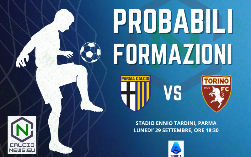 Serie A, le probabili formazioni di Parma Torino