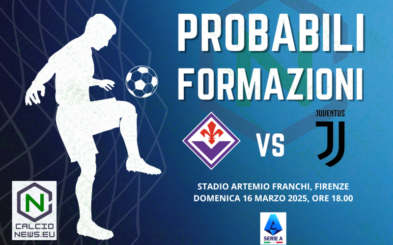 Serie A, probabili formazioni Fiorentina Juventus