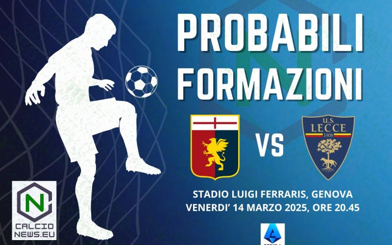 Serie A, probabili formazioni Genoa Lecce: dubbi in attacco per Vieira