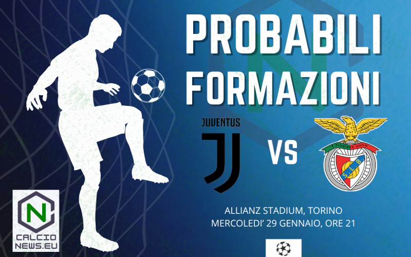 Champions League, le probabili formazioni di Juventus-Benfica