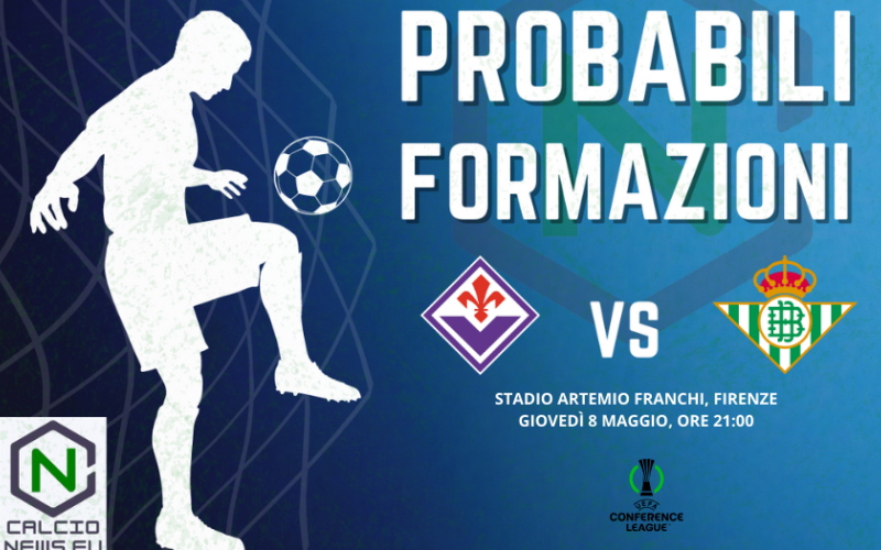 Conference League, le probabili formazioni di Fiorentina Betis Siviglia