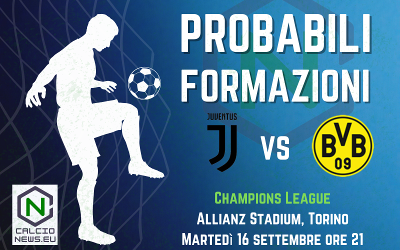 Champions League, le probabili formazioni di Juventus-Borussia Dortmund